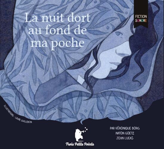 La nuit dort au fond de ma poche - Editions Trois Petits Points